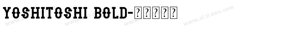 Yoshitoshi Bold字体转换